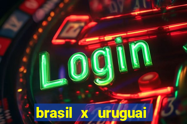 brasil x uruguai ao vivo multicanais